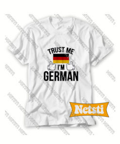 Trust Me I’m German Chic Fashion T Shirt