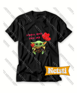 Baby Yoda one for me Valentine Day Chic Fashion T Shirt