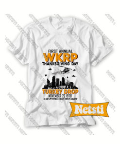 First Annual WKRP Thanksgiving Day Chic Fashion T Shirt