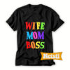 Wife Mom Boss Mother T Shirt