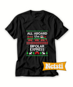 All aboard the bipolar express christmas T Shirt