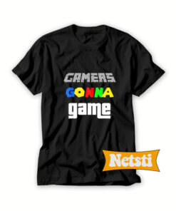 Gamers Gonna Game T Shirt