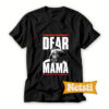 2Pac Dear Mama T Shirt